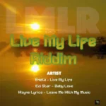 Live My Life Riddim – Yush Records