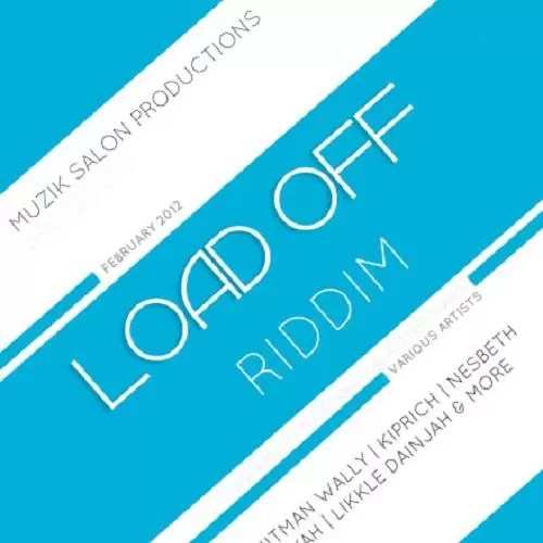 load off riddim - muzik salon productions