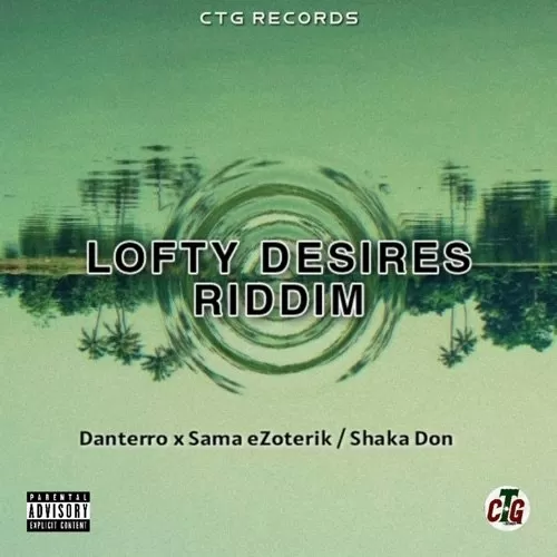 lofty desires riddim - ctg records