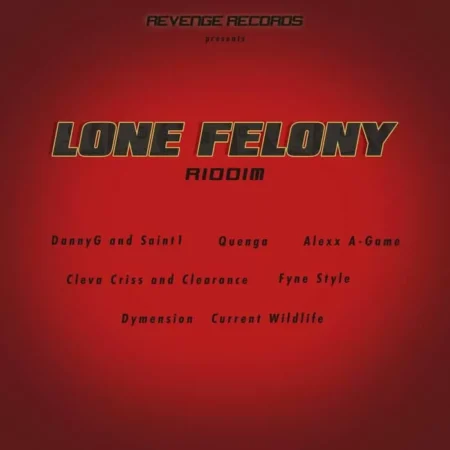 Lone Felony Riddim – Revenge Records lone felony riddim - revenge records