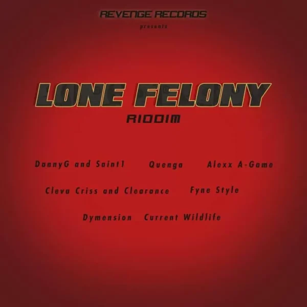 lone felony riddim - revenge records