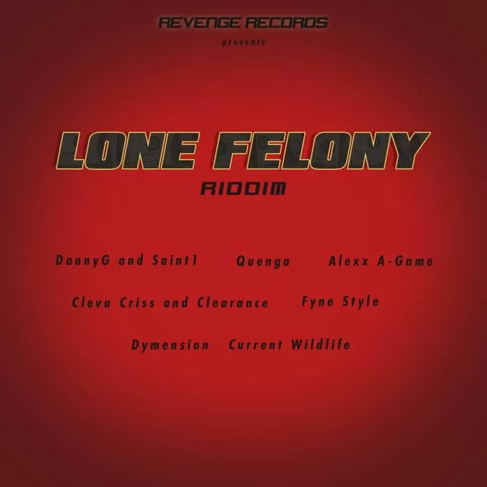 lone felony riddim - revenge records