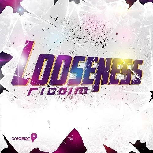 looseness riddim - precision productions