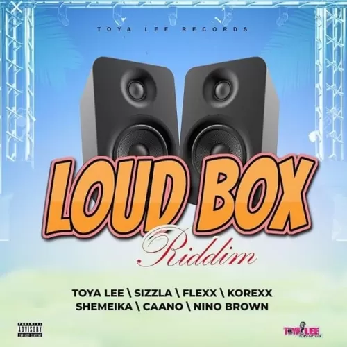 loud box riddim - toya lee records