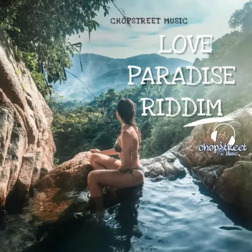 love paradise riddim - chopstreet music