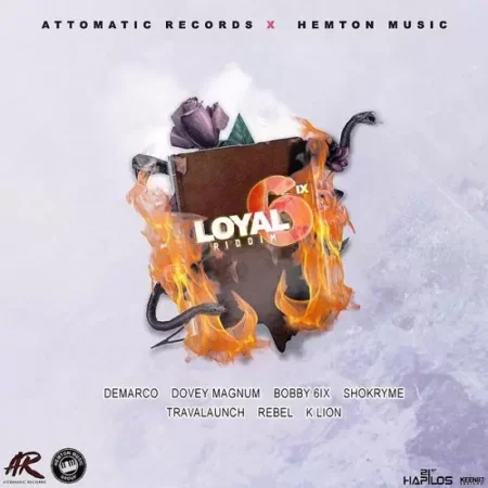 Loyal 6ix Riddim - Attomatic Records / Hemton Music