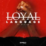 Loyal Language Riddim – Atrium Republic