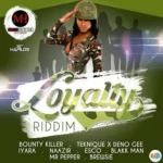 Loyalty Riddim – Moshouse Productions