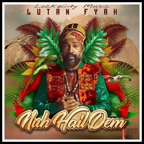 Lutan Fyah Nuh Hail Dem