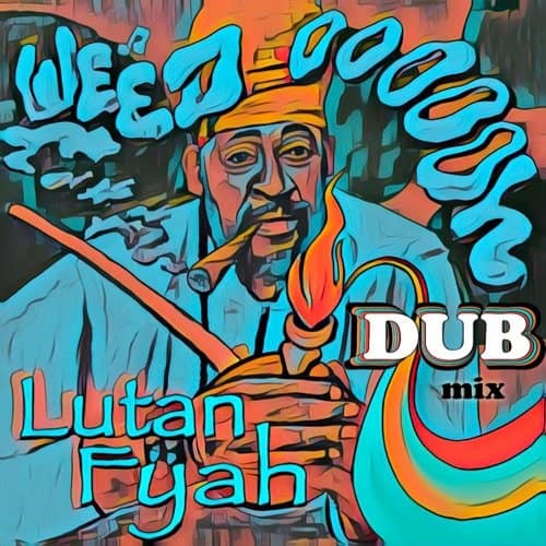 lutan-fyah-weed-oooooh-dub-mix