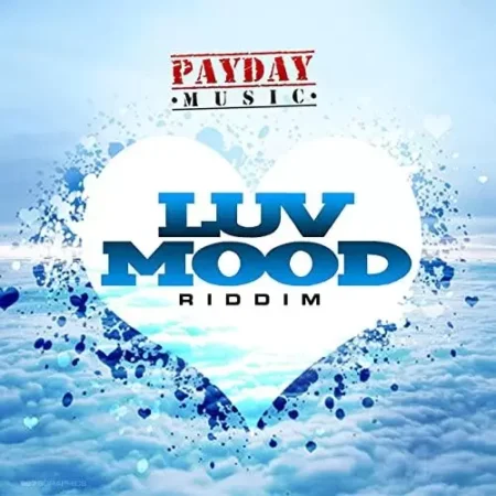 Luv Mood Riddim – Payday Music luv mood riddim - payday music