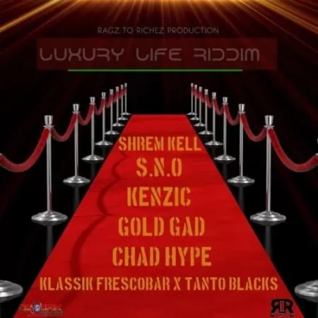 luxury life riddim - ragz to richez production