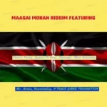 Maasai Moran Riddim – Truce Label Production