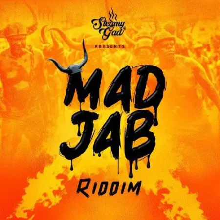 mad jab riddim - steamy gad