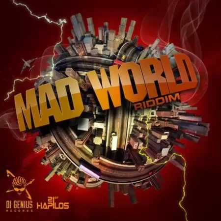 Mad World Riddim – Di Genius Records Mad World Riddim - Di Genius Records