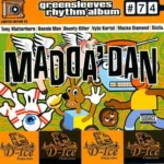 Madda Dan Riddim – D-Ice Productions / Greensleeves