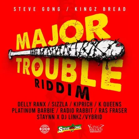 major trouble riddim - steve gong/kingz bread