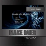 Make Over Riddim – Bombrush Production