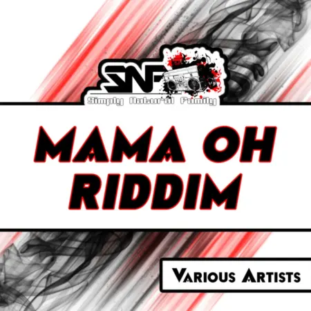 Mama Oh Riddim – Simply Natural Family Mama Oh Riddim - Simply Natural Family