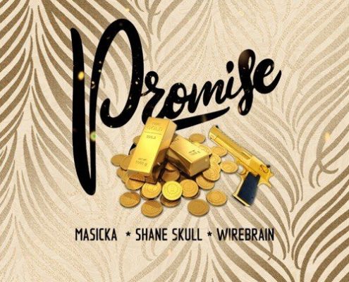 Masicka Promise Ft Shane Skull Wire Brain