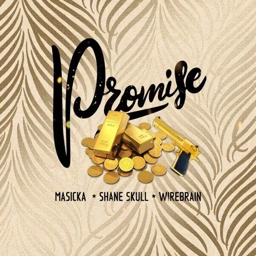 masicka - promise ft. (shane skull and wire brain)