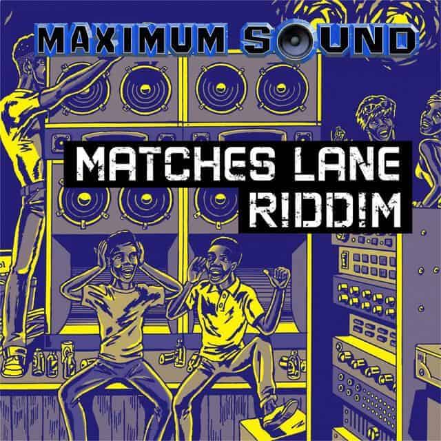 matches lane riddim - maximum sound