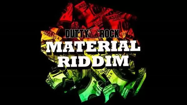 material riddim - dutty rock production