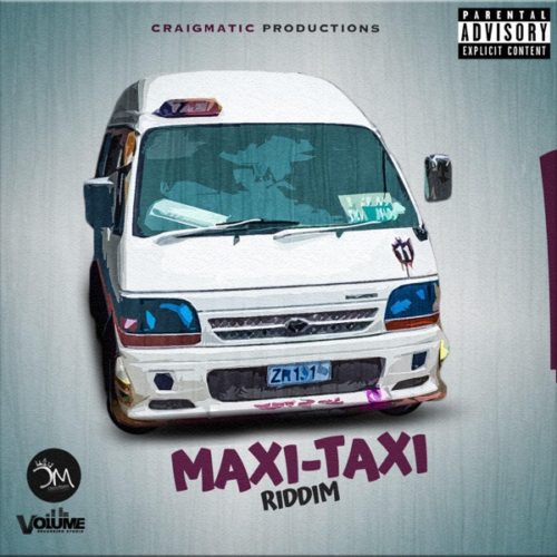 maxi-taxi-riddim-craigmatic-productions