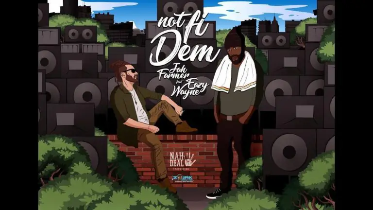 Jah Farmer & Eazy Wayne – Not Fi Dem – Nah Deal Production