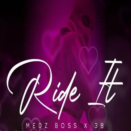 medz boss ft. 38 - ride it