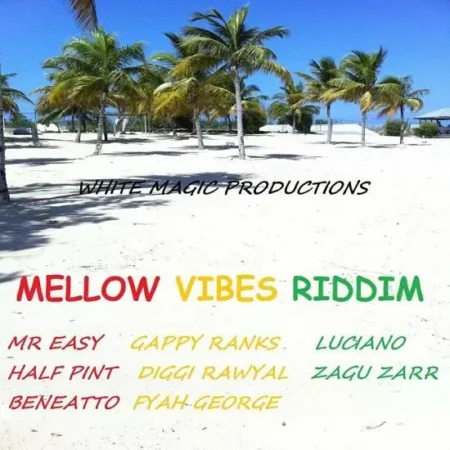 mellow vibes riddim - white magic records