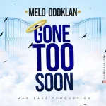 melo oddklan – gone too soon – mad bass production 2019