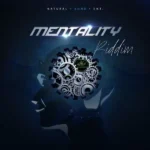 Mentality Riddim – Natural Bond Entertainment