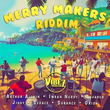 Merry Makers Riddim – Vibez Productionz merry-makers-riddim-vibez-productionz