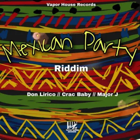 Mexican Party Riddim – Vapor House Records Mexican Party Riddim - Vapor House Records