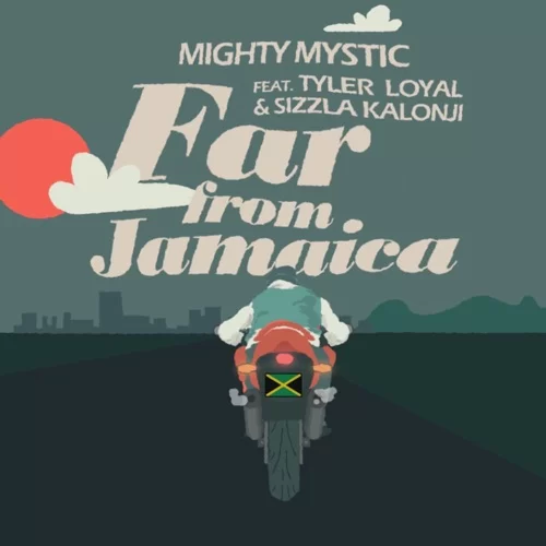 mighty mystic, tyler loyal and sizzla - far from jamaica