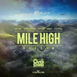 Mile High Riddim (2016) – Overstand Entertainment