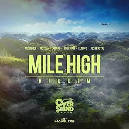 Mile High Riddim – Overstand Entertainment mile high riddim - overstand entertainment
