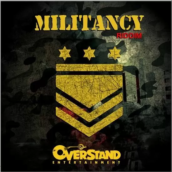 militancy riddim - overstand entertainment