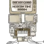 Modern Time Riddim – Dreadsquad Productions