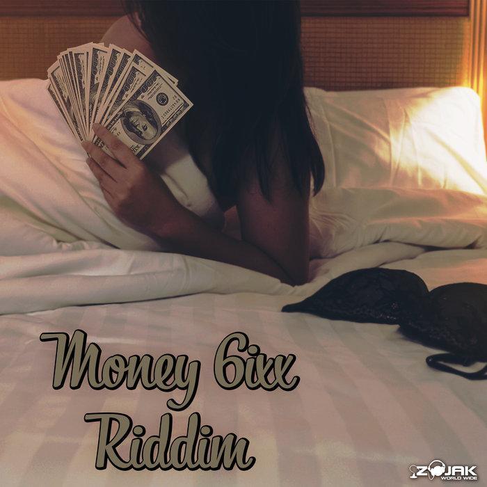 money 6ixx riddim - zojak world wide