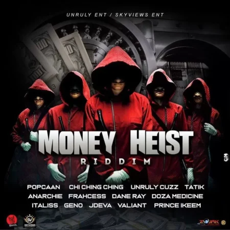 Money Heist Riddim – Unruly / Skyviews Money Heist Riddim - Unruly / Skyviews