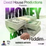 Money Mind Riddim – Deezl House Productions