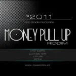Money Pull Up Riddim (2011) – Old Soon Records