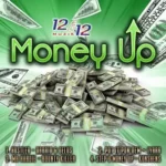 Money Up Riddim (2012) – 12to12 Muzik