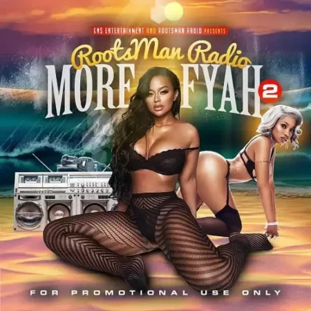 More Fyah Vol 2 Mixtape - Rootsman Radio / Gns Entertainment