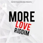 More Love Riddim – Master Touch Records