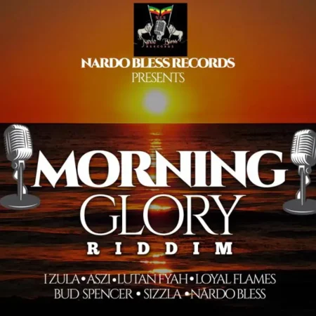 Morning Glory Riddim - Nardo Bless Records