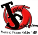 Morning Prayer Riddim – Total Satisfaction