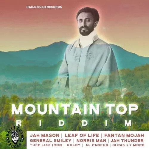 mountain top riddim - haile cush records